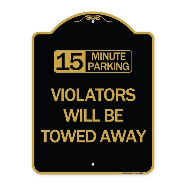 Signmission 15-Minute Parking Violators Will Towed Away, Black & Gold Aluminum Sign, 18" x 24", BG-1824-24590 A-DES-BG-1824-24590 - main